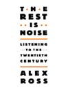 The Rest Is Noise